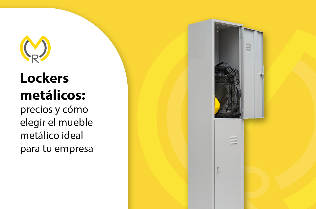 Lockers y gabinetes metálicos: almacenamiento seguro y duradero con Metálicos Ramírez